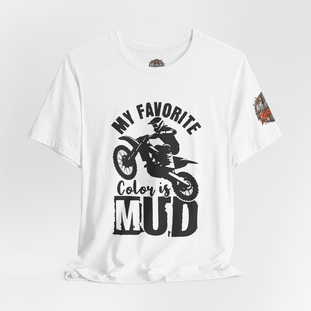 Mud Biker Tee — "My Favorite Color Is Mud" Dirt Bike T‑Shirt