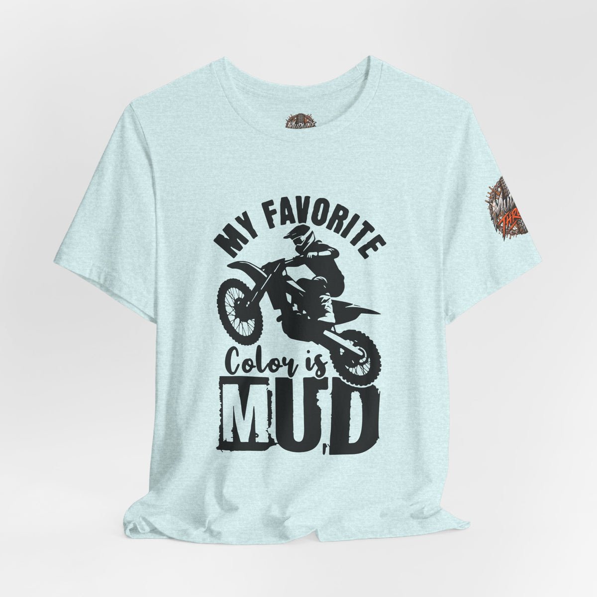 Mud Biker Tee — "My Favorite Color Is Mud" Dirt Bike T‑Shirt