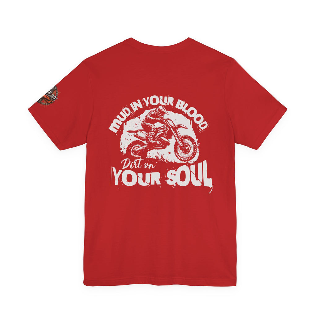 Dirt Bike Tee — "Mud in Your Blood, Dirt on Your Soul" Motocross T‑Shirt