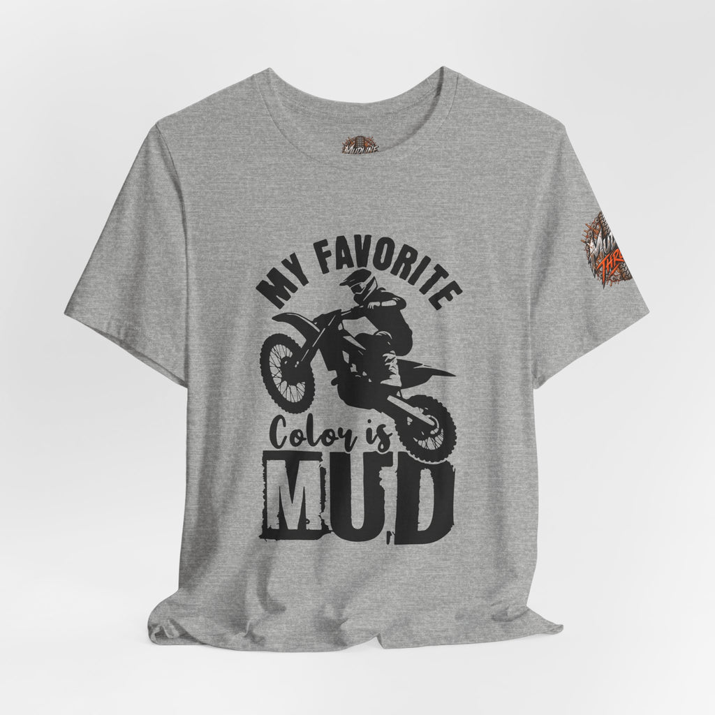Mud Biker Tee — "My Favorite Color Is Mud" Dirt Bike T‑Shirt