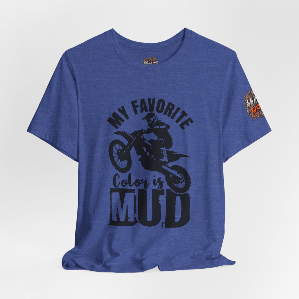 Mud Biker Tee — "My Favorite Color Is Mud" Dirt Bike T‑Shirt