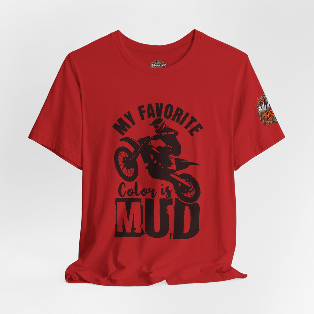 Mud Biker Tee — "My Favorite Color Is Mud" Dirt Bike T‑Shirt