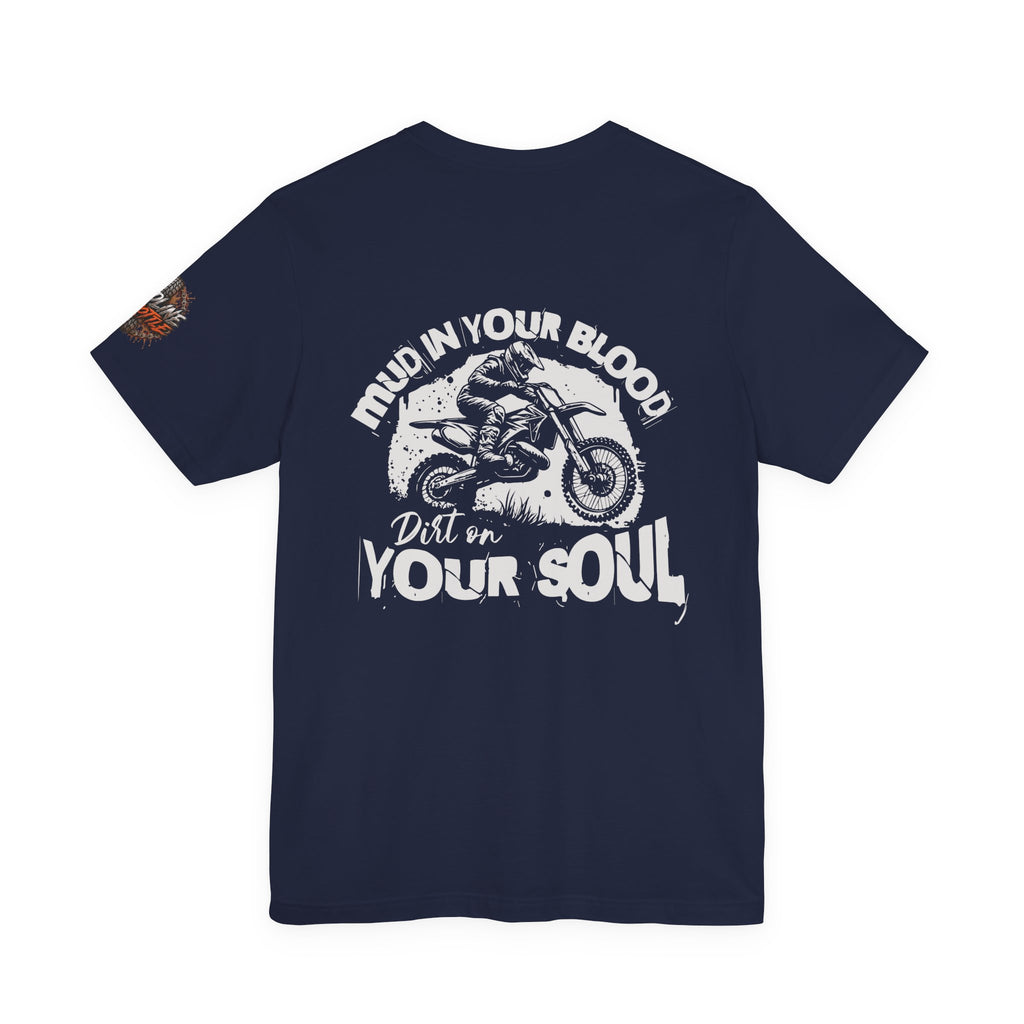 Dirt Bike Tee — "Mud in Your Blood, Dirt on Your Soul" Motocross T‑Shirt