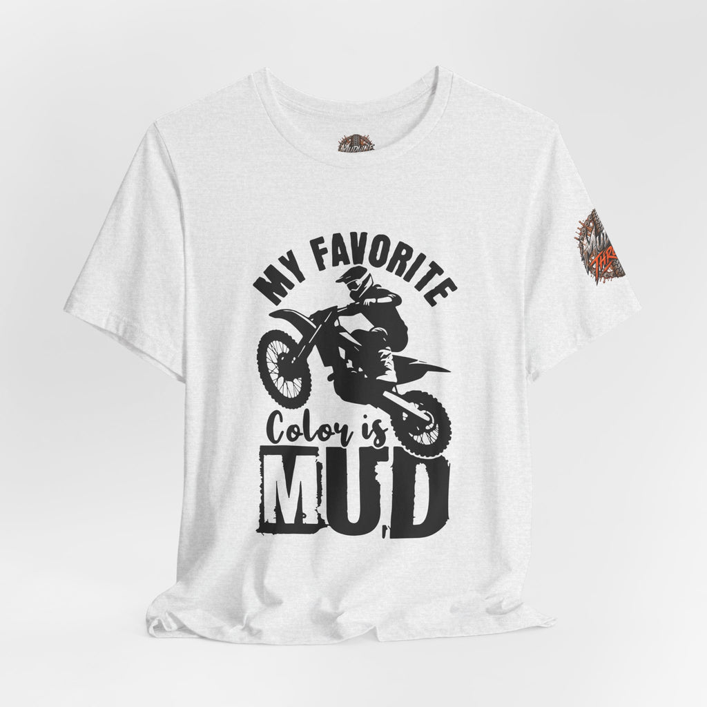 Mud Biker Tee — "My Favorite Color Is Mud" Dirt Bike T‑Shirt