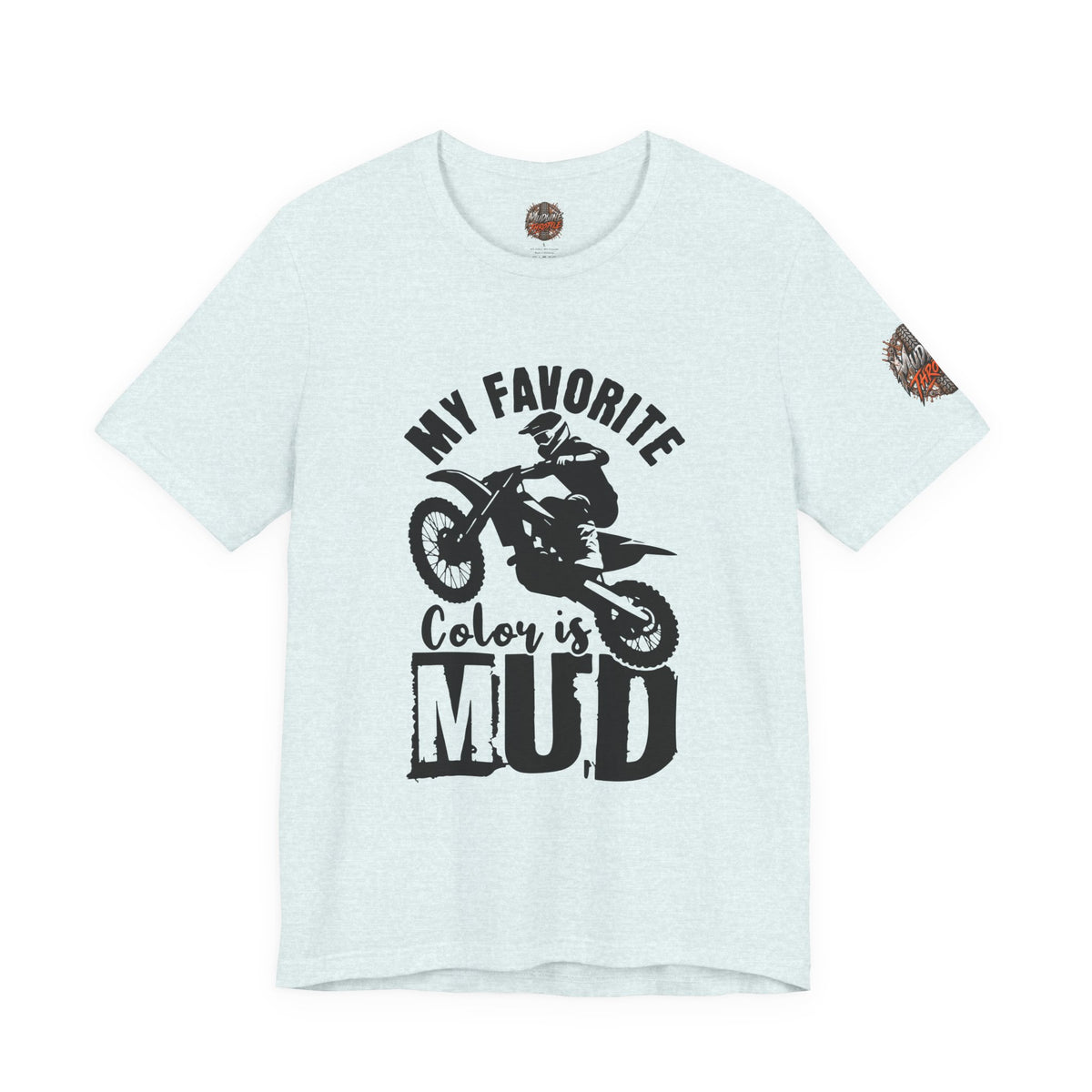 Mud Biker Tee — "My Favorite Color Is Mud" Dirt Bike T‑Shirt