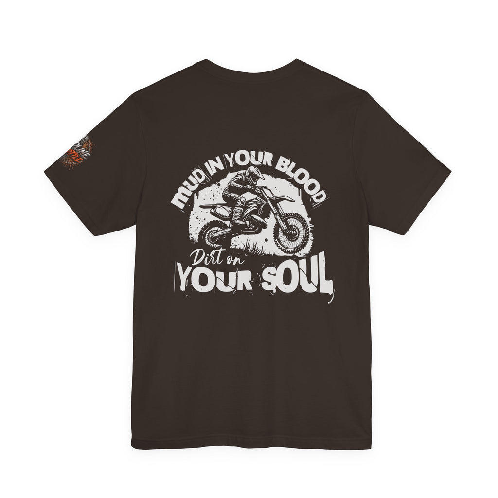 Dirt Bike Tee — "Mud in Your Blood, Dirt on Your Soul" Motocross T‑Shirt